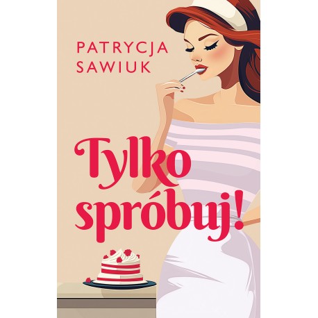 Tylko spróbuj Patrycja Sawiuk motyleksiazkowe.pl