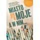 Miasto moje, a w nim...