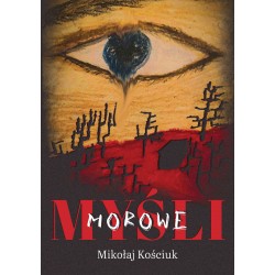 Myśli morowe Kościuk Mikołaj motyleksiazkowe.pl