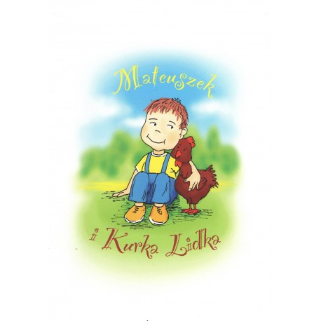 Mateuszek i kurka Lidka Kubik Marek motyleksiazkowe.pl