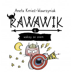 Rawawik walczy ze snem T.6 Kmieć-Wawrzyniak Aneta motyleksiazkowe.pl