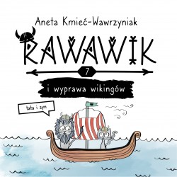 Rawawik i wyprawa wikingów. Tata i syn T.7 Kmieć-Wawrzyniak Aneta motyleksiazkowe.pl