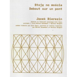 Stoję na moście/ Debout sur un pont Jacek Bierezin motyleksiazkowe.pl