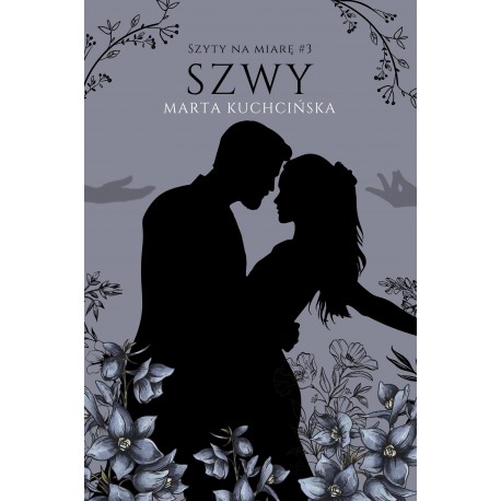 Szwy /Szyty na miarę Tom 3 Marta Kuchcińska motyleksiazkowe.pl