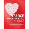 Serce w dobrym stylu. Jak świadomie zarządzać własnym zdrowiem