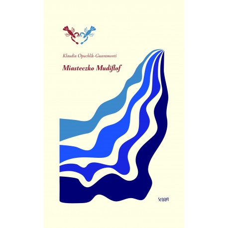 Miasteczko Mudiflof Opuchlik-Guaramonti Klaudia motyleksiazkowe.pl