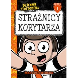 Dziennik Youtubera przedstawia /Sezon 1. Strażnicy korytarza Marcus Emerson motyleksiazkowe.pl