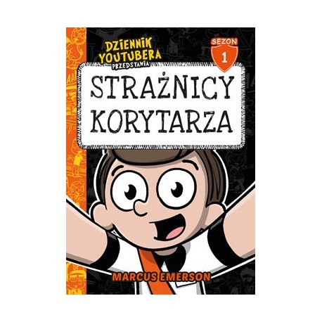 Dziennik Youtubera przedstawia /Sezon 1. Strażnicy korytarza Marcus Emerson motyleksiazkowe.pl