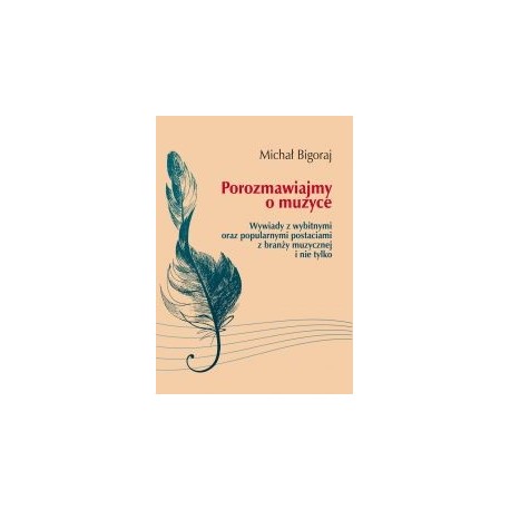 Porozmawiajmy o muzyce. Wywiady z wybitnymi oraz popularnymi postaciami z branży muzycznej i nie tylko