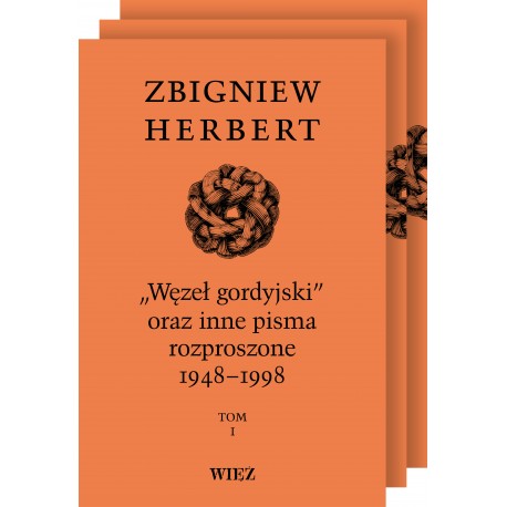 Węzeł gordyjski oraz inne pisma rozproszone 1948-1998 Tomy 1-3 Zbigniew Herbert motyleksiazkowe.pl