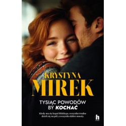 Tysiąc powodów, by kochać Krystyna Mirek motyleksiazkowe.pl