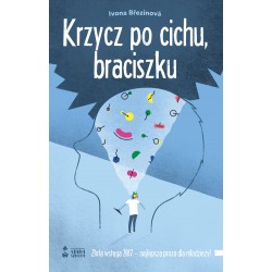 Krzycz po cichu braciszku Brezinova Ivona motyleksiazkowe.pl