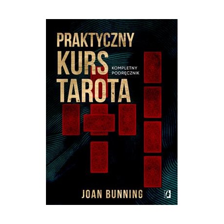 Praktyczny kurs tarota. Kompletny podręcznik Joann Bunning motyleksiazkowe.pl