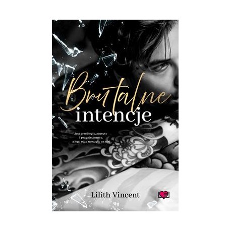 Brutalne intencje /Brutal Hearts. Tom 1 Lilith Vincent motyleksiazkowe.pl