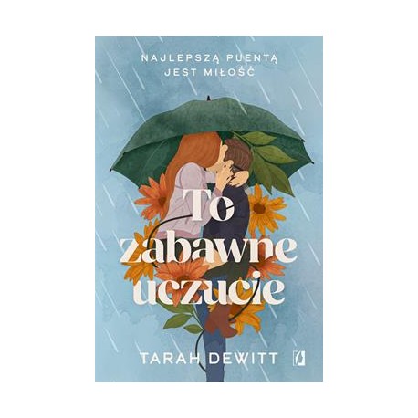 To zabawne uczucie Tarah Dewitt motyleksiazkowe.pl