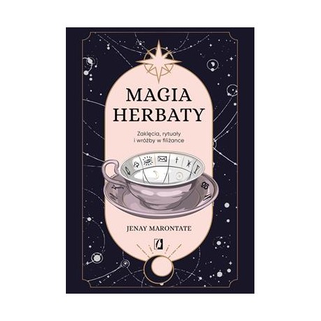 Magia herbaty. Zaklęcia, rytuały i wróżby w filiżance Jenay Marontate motyleksiazkowe.pl