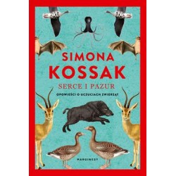 Serce i pazur. Opowieści o uczuciach zwierząt Smona Kossak motyleksiazkowe.pl
