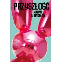 Przyszłość Naomi Alderman motyleksiazkowe.pl