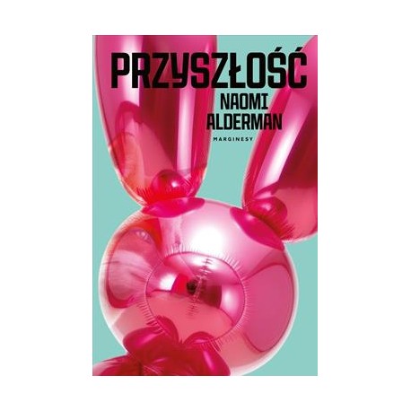 Przyszłość Naomi Alderman motyleksiazkowe.pl