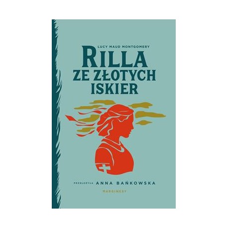 Rilla ze Złotych Iskier Lucy Maud Montgomery motyleksiazkowe.pl