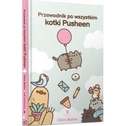 Przewodnik po wszystkim kotki Pusheen Claire Belton motyleksiazkowe.pl