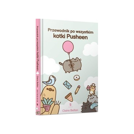 Przewodnik po wszystkim kotki Pusheen Claire Belton motyleksiazkowe.pl