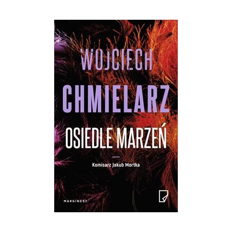 Osiedle marzeń Wojciech Chmielarz motyleksiazkowe.pl