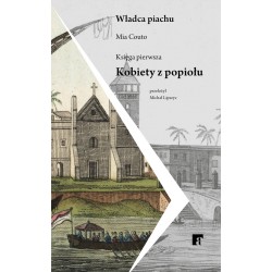 Kobiety z popiołu. Władca piachu księga pierwsza Mia Couto motyleksiazkowe.pl