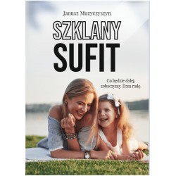 Szklany sufit Janusz Muzyczyszyn motyleksiazkowe.pl