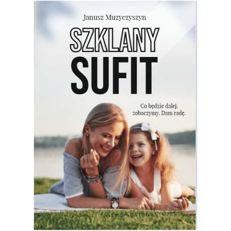 Szklany sufit Janusz Muzyczyszyn motyleksiazkowe.pl