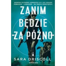 Zanim będzie za późno Sara Driscoll motyleksiazkowe.pl