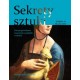 Sekrety sztuki. Ukryte przesłania, znaczenia i symbole w sztuce
