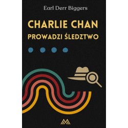 Charlie Chan prowadzi śledztwo /Charlie Chan. Tom 5 Earl Derr Biggers motyleksiazkowe.pl