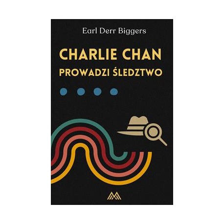 Charlie Chan prowadzi śledztwo /Charlie Chan. Tom 5 Earl Derr Biggers motyleksiazkowe.pl