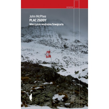 Plac Zgody. Wieczyście neutralna Szwajcaria McPhee, John motyleksiazkowe.pl