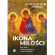 Ikona miłości. Dla par, narzeczonych i małżonków