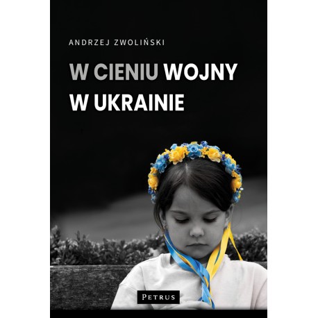 W cieniu wojny w Ukrainie Andrzej Zwoliński motyleksiazkowe.pl