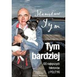 Tym bardziej. 100 najlepszych felietonów z Polityki Stanisław Tym motyleksiazkowe.pl