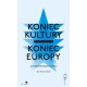 Koniec kultury - koniec Europy: o fundamentach polityki