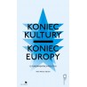 Koniec kultury - koniec Europy: o fundamentach polityki