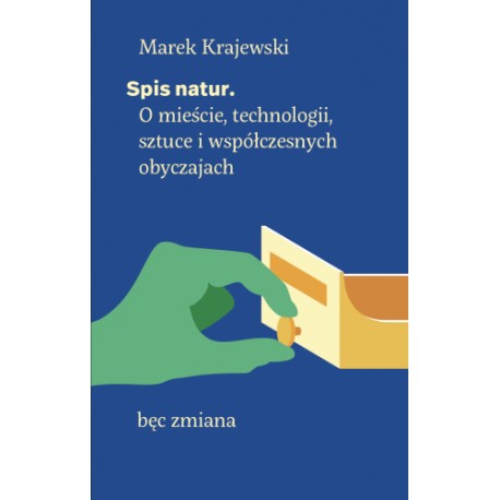 Spis natur. O mieście, technologii, sztuce i współczesnych obyczajach Marek Krajewski motyleksiazkowe.pl