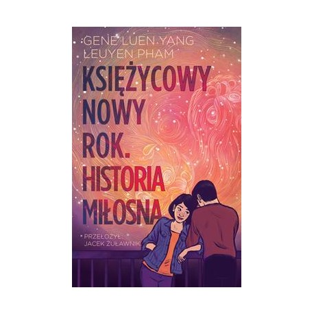 Księżycowy nowy rok. Historia miłosna Gene Luen Yang motyleksiazkowe.pl