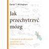 Jak przechytrzyć mózg. Czternaście praktycznych sposobów na skuteczną naukę