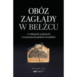 Obóz zagłady w Bełżcu w relacjach ocalonych i zeznaniach polskich świadków Robert Kuwałek, Dariusz Libionka motyleksiazkowe.pl
