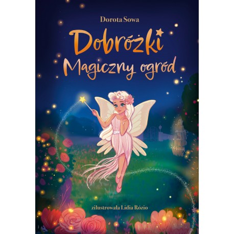 Dobróżki Magiczny ogród Dorota Sowa Lidia Rózio motyleksiazkowe.pl
