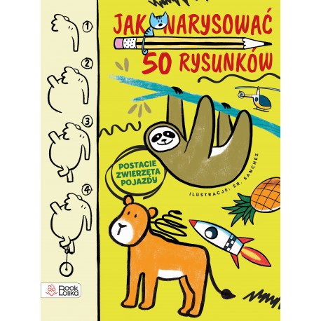 Jak narysować 50 rysunków? Postacie, zwierzęta, pojazdy motyleksiazkowe.pl