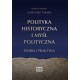 Polityka historyczna i myśl polityczna. Teoria i praktyka Grzegorz Tokarz motyleksiazkowe.pl