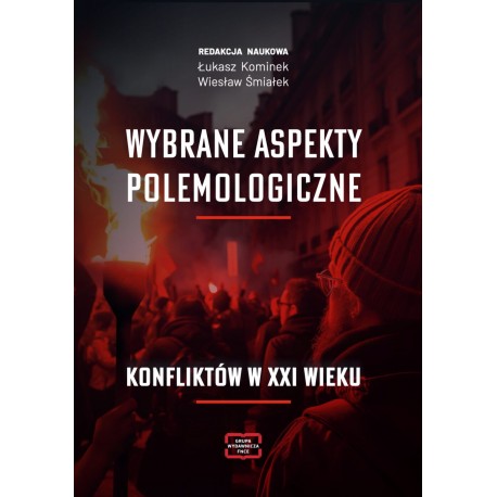 Wybrane aspekty polemologiczne konfliktów w XXI wieku motyleksiazkowe.pl
