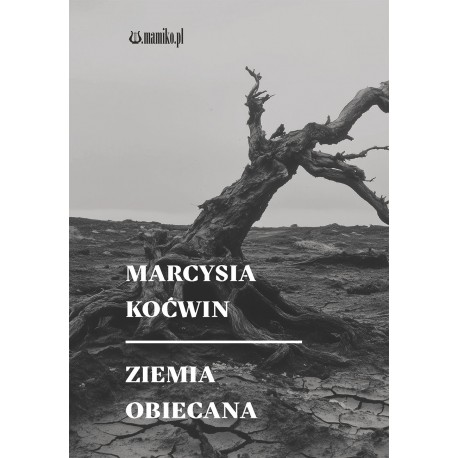 Ziemia obiecana Koćwin Marcysia motyleksiazkowe.pl