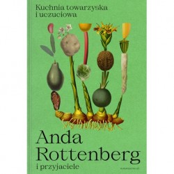Kuchnia towarzyska i uczuciowa Anda Rottenberg motyleksiazkowe.pl